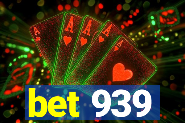 bet 939